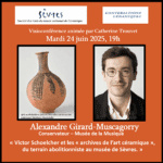 Amis de Sèvres - Conversation Céramique 24 juin 2025 - Victor Schoelcher et les "archives de l'art céramique", du terrain abolitionniste au musée de Sèvres par Alexandre Girard-Muscagorry