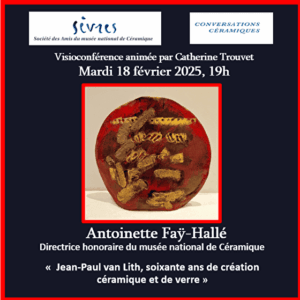 Amis de Sèvres - Conversations céramiques 2025 - Jean-Paul van Lith, 60 ans de création céramique et de verre