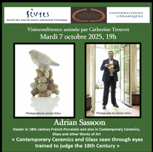 Amis de Sèvres - Conversations céramiques 2025 - Contemporary ceramics and glass seen through eyes trained to judge the 18th century