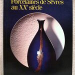 Amis de Sèvres / suggestion de lectures /Catalogue exposition Sèvres - Porcelaines de Sèvres au XXème siècle