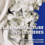 Catalogue exposition Sèvres - La manufacture des lumières