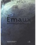 Catalogue d'exposition "Emaux atmosphérique"