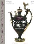 Amis de Sèvres - Livre Sèvres, une histoire céramique - Second Empire et IIIe République