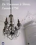 Catalogue d'exposition "De Vincennes à Sèvres, l’année 1756"