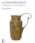 Livre " Alexandre Bigot, chimiste & céramiste"
