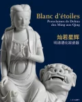 Livre "Blanc d'étoiles - Porcelaines de Dehua des Ming aux Qing"